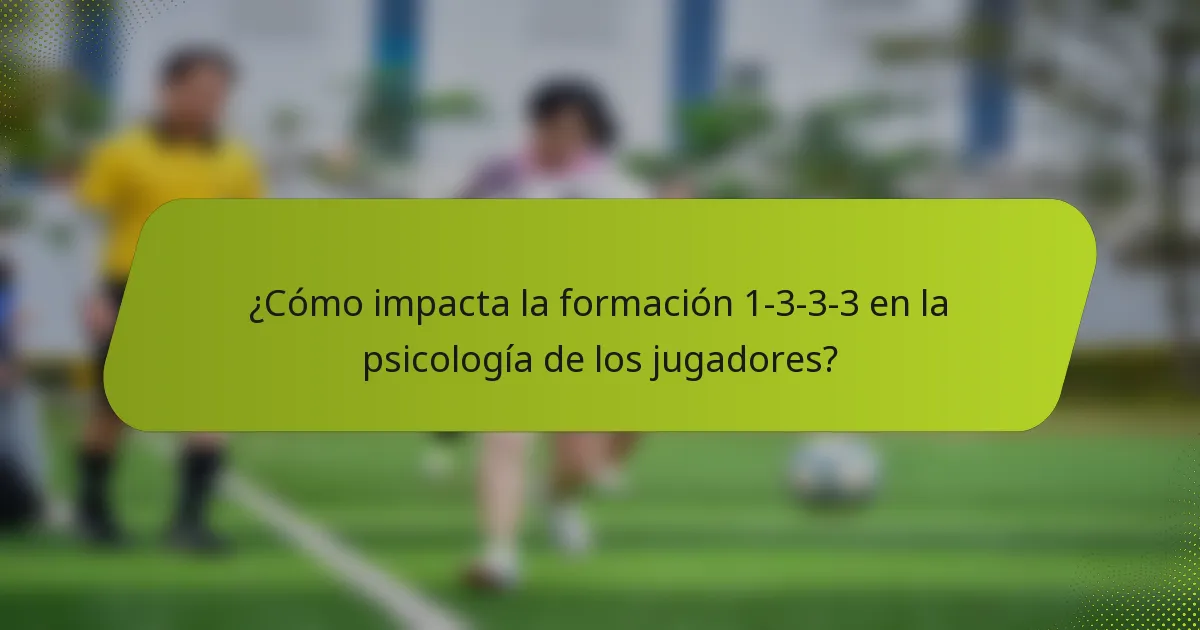 ¿Cómo impacta la formación 1-3-3-3 en la psicología de los jugadores?