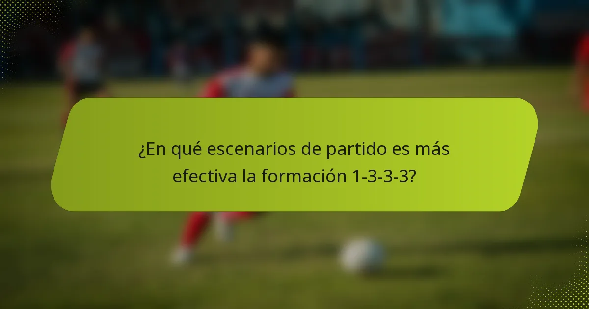 ¿En qué escenarios de partido es más efectiva la formación 1-3-3-3?
