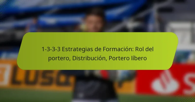 featured-image-1-3-3-3-estrategias-de-formacion-rol-del-portero-distribucion-portero-libero