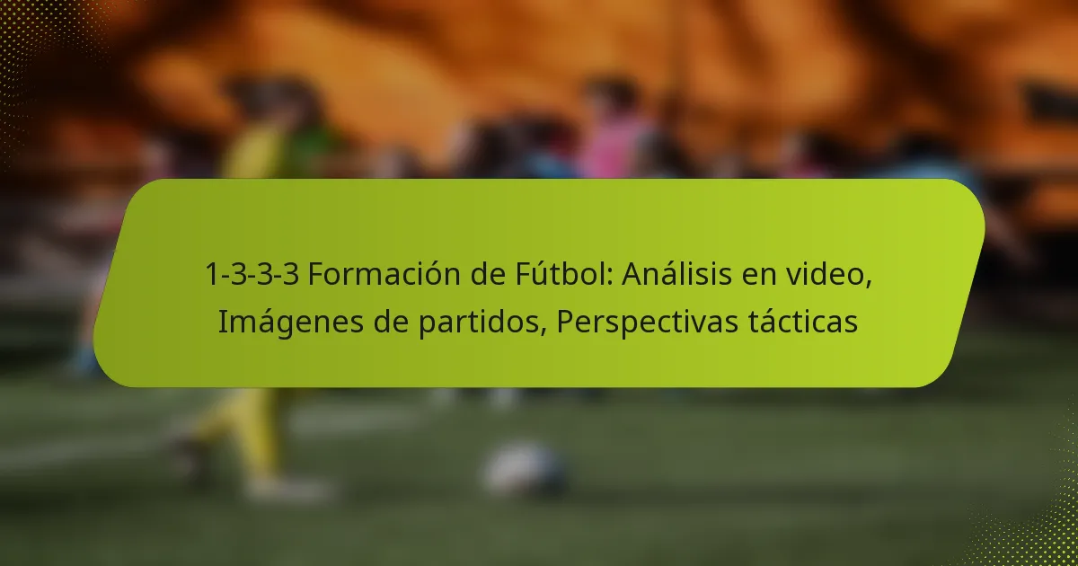 featured-image-1-3-3-3-formacion-de-futbol-analisis-en-video-imagenes-de-partidos-perspectivas-tacticas