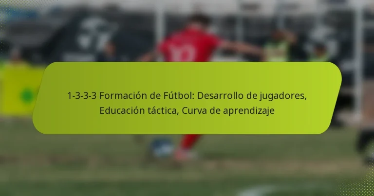 featured-image-1-3-3-3-formacion-de-futbol-desarrollo-de-jugadores-educacion-tactica-curva-de-aprendizaje