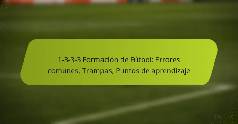 featured-image-1-3-3-3-formacion-de-futbol-errores-comunes-trampas-puntos-de-aprendizaje
