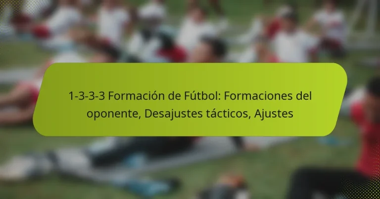 featured-image-1-3-3-3-formacion-de-futbol-formaciones-del-oponente-desajustes-tacticos-ajustes