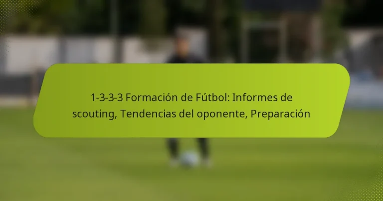 featured-image-1-3-3-3-formacion-de-futbol-informes-de-scouting-tendencias-del-oponente-preparacion