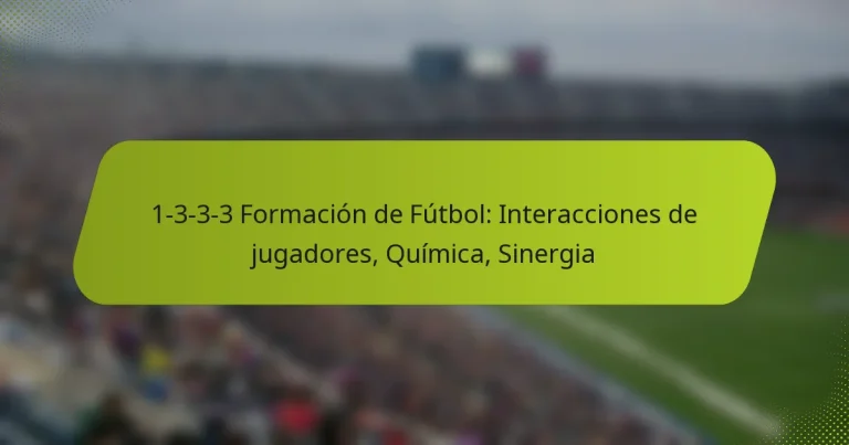 featured-image-1-3-3-3-formacion-de-futbol-interacciones-de-jugadores-quimica-sinergia