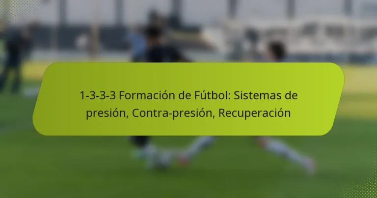 featured-image-1-3-3-3-formacion-de-futbol-sistemas-de-presion-contra-presion-recuperacion