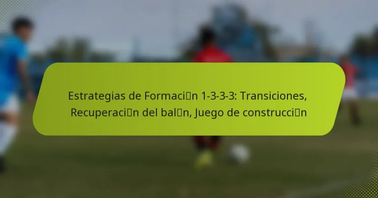 featured-image-estrategias-de-formacimao-n-1-3-3-3-transiciones-recuperacimao-n-del-balmao-n-juego-de-construccimao-n