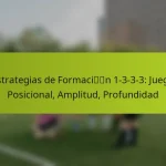 featured-image-estrategias-de-formacin-1-3-3-3-juego-posicional-amplitud-profundidad