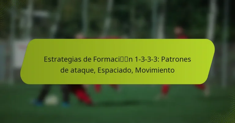 featured-image-estrategias-de-formacin-1-3-3-3-patrones-de-ataque-espaciado-movimiento