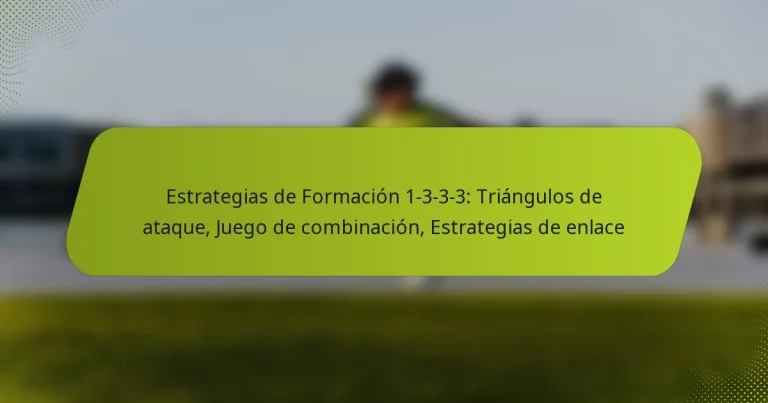featured-image-estrategias-de-formacion-1-3-3-3-triangulos-de-ataque-juego-de-combinacion-estrategias-de-enlace